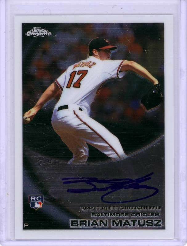   BRIAN MATUSZ 2011 Topps Chrome RC AUTO AUTOGRAPH LOT Baltimore Orioles