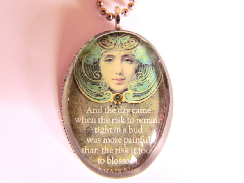 ANAIS NIN AND THE DAY CAME WHEN QUOTE AWESOME NOUVEAU LARGE BUBBLE 