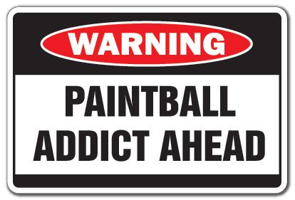 PAINTBALL ADDICT Warning Sign paint ball player sport guns gear masks 